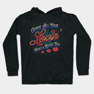 Gimme All Your Lovin' Hoodie